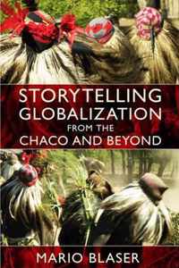 Storytelling Globalization from the Chaco and Beyond