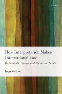 How Interpretation Makes Internation Law