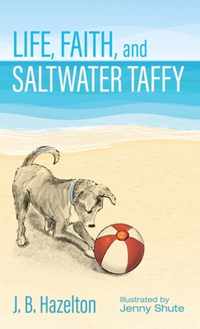 Life, Faith, and Saltwater Taffy