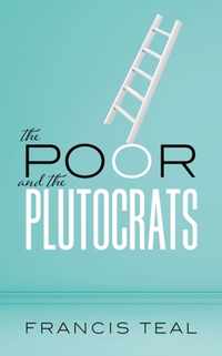 The Poor and the Plutocrats