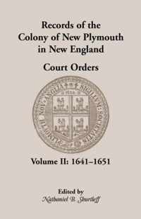 Records of the Colony of New Plymouth in New England Court Orders,1641-1651