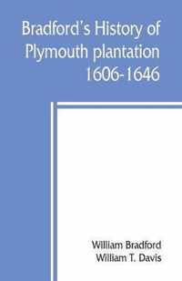 Bradford's history of Plymouth plantation, 1606-1646