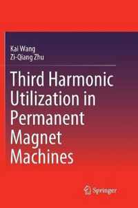 Third Harmonic Utilization in Permanent Magnet Machines