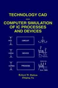 Technology CAD - Computer Simulation of IC Processes and Devices