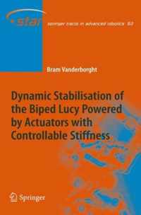 Dynamic Stabilisation of the Biped Lucy Powered by Actuators with Controllable Stiffness