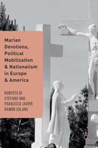 Marian Devotions, Political Mobilization, and Nationalism in Europe and America