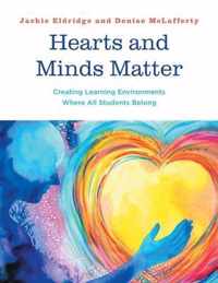 Hearts and Minds Matter, Creating Learning Environments Where All Students Belon