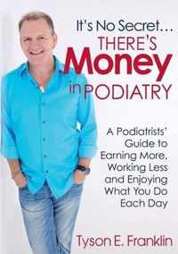 It's No Secret...There's Money in Podiatry