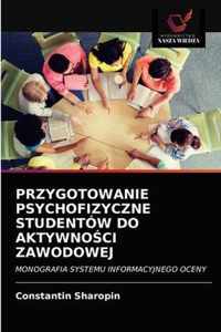 Przygotowanie Psychofizyczne Studentow Do Aktywnoci Zawodowej