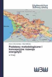 Podstawy metodologiczne i koncepcyjne rozwoju energetyki