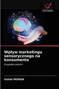 Wplyw marketingu sensorycznego na konsumenta