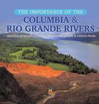 The Importance of the Columbia & Rio Grande Rivers American Geography Grade 5 Children's Geography & Cultures Books