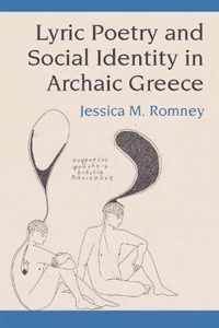 Lyric Poetry and Social Identity in Archaic Greece