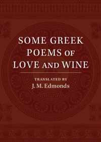 Some Greek Poems of Love and Wine