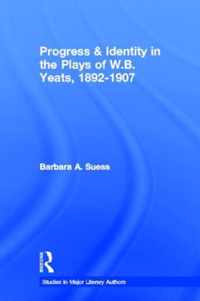 Progress and Identity in the Plays of W. B. Yeats, 1892-1907