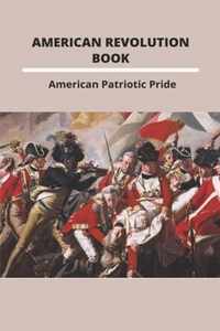 American Revolution Book: American Patriotic Pride