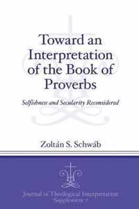 Toward an Interpretation of the Book of Proverbs