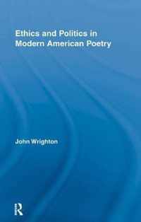 Ethics and Politics in Modern American Poetry