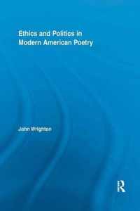 Ethics and Politics in Modern American Poetry