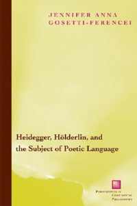 Heidegger, Holderlin, and the Subject of Poetic Language