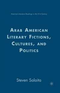 Arab American Literary Fictions, Cultures, and Politics