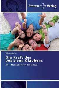 Die Kraft des positiven Glaubens