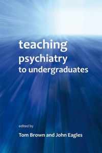 Teaching Psychiatry to Undergraduates