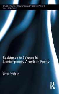 Resistance to Science in Contemporary American Poetry