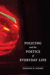 Policing and the Poetics of Everyday Life