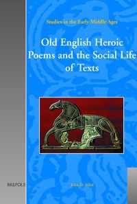 Old English Heroic Poems and the Social Life of Texts