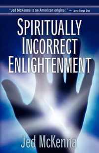 Spiritually Incorrect Enlightenment