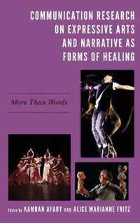 Communication Research on Expressive Arts and Narrative as Forms of Healing