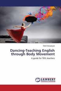 Dancing-Teaching English through Body Movement