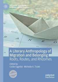 A Literary Anthropology of Migration and Belonging