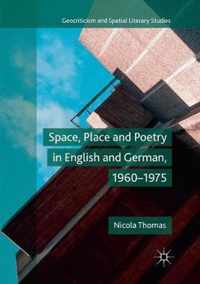 Space, Place and Poetry in English and German, 1960-1975