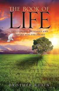 THE BOOK OF LIFE Devotional Messages and Poetry for the Heart