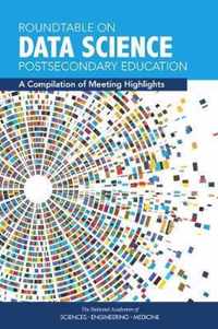 Roundtable on Data Science Postsecondary Education: A Compilation of Meeting Highlights