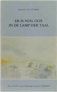 Er is nog olie in de lamp der taal - Een overzicht van de hedendaagse poezie in Vlaanderen (1945-1981)