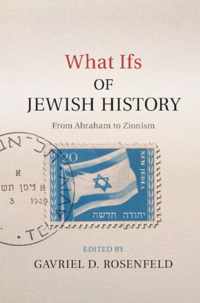 What Ifs of Jewish History