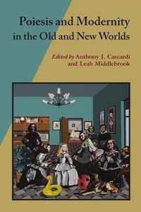 Poiesis And Modernity In The Old And New Worlds