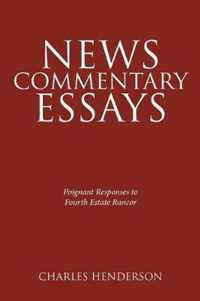 News Commentary Essays - Poignant Responses to Fourth Estate Rancor.