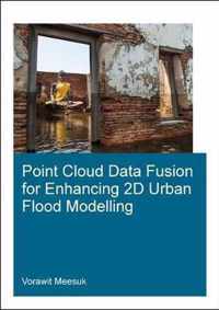 Point Cloud Data Fusion for Enhancing 2D Urban Flood Modelling