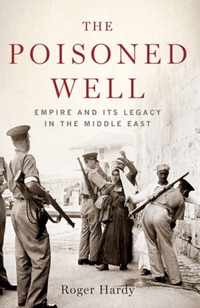 The Poisoned Well Empire and Its Legacy in the Middle East