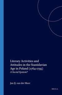 Literary Activities and Attitudes in the Stanislavian Age in Poland (1764-1795)