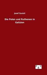 Die Polen und Ruthenen in Galizien