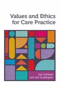 Values and Ethics for Care Practice