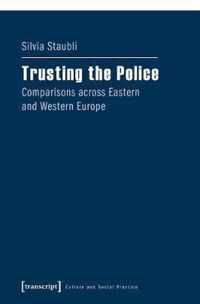 Trusting the Police - Comparisons across Eastern and Western Europe