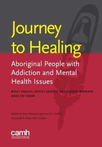 Journey to Healing: Aboriginal People with Addiction and Mental Health Issues