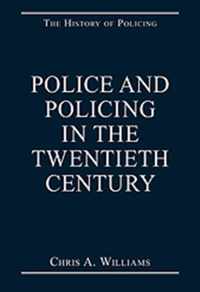 Police and Policing in the Twentieth Century