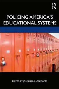 Policing America's Educational Systems